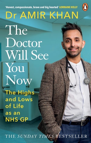 The Doctor Will See You Now: The highs and lows of my life as an NHS GP by Amir Khan