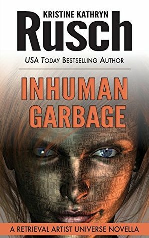 Inhuman Garbage by Kristine Kathryn Rusch