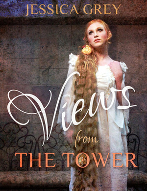 Views from the Tower by Jessica Grey