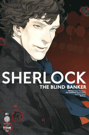 Sherlock: The Blind Banker #1 by Steven Moffat, Mark Gatiss, Jay., Stephen Thompson