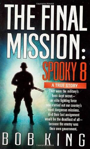 The Final Mission: Spooky 8 by Bob King