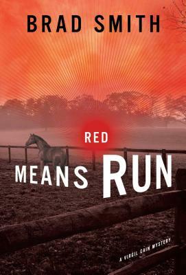 Red Means Run by B. J. Smith, Brad Smith