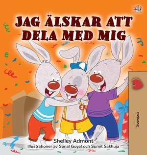 I Love to Share (Swedish Children's Book) by Kidkiddos Books, Shelley Admont