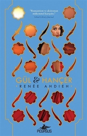 Gül & Hançer by Renée Ahdieh