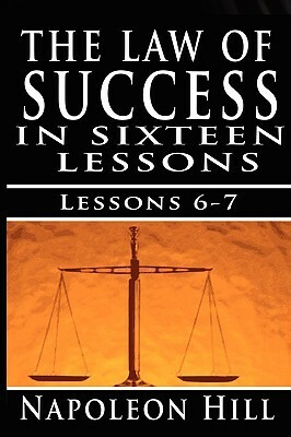 The Law of Success, Volume VI & VII: Imagination & Enthusiasm by Napoleon Hill by Napoleon Hill