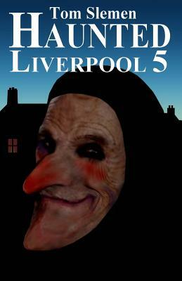 Haunted Liverpool 5 by Tom Slemen