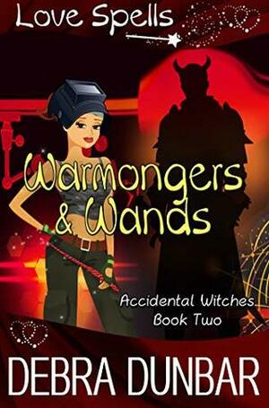 Warmongers and Wands by Debra Dunbar
