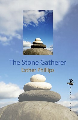 Stone Gatherer, the PB by Esther R. Phillips