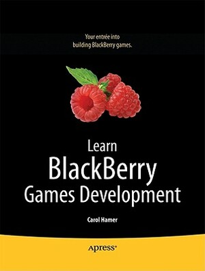 Learn Blackberry Games Development by Andrew Davison, Carol Hamer