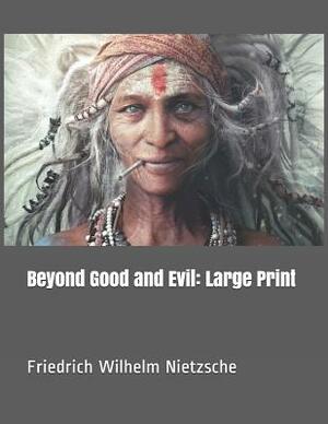 Beyond Good and Evil: Large Print by Friedrich Nietzsche