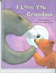 I Love You Grandma by Jillian Harker