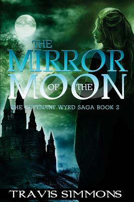 The Mirror of the Moon by Travis Simmons