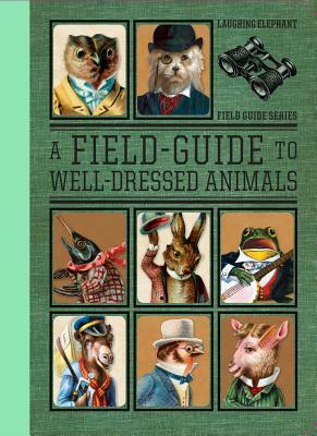 A Field Guide to Well Dressed Animals by Harold Darling
