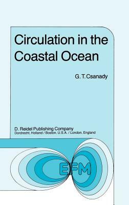 Circulation in the Coastal Ocean by G. T. Csanady