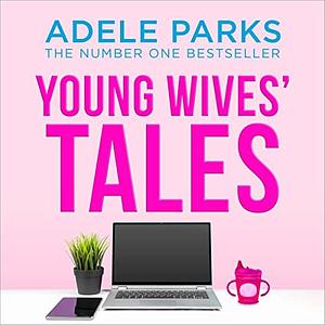 Young Wives' Tales by Adele Parks