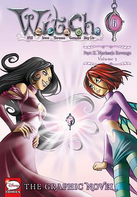 W.I.T.C.H.: The Graphic Novel, Part II. Nerissa's Revenge, Vol. 3 by 