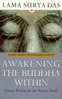 Awakening the Buddha Within: Tibetan Wisdom for the Western World by Lama Surya Das