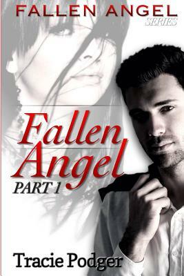 Fallen Angel, Part 1: A Mafia Romance by Tracie Podger