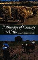 Pathways of Change in Africa: Crops, Livestock &amp; Livelihoods in Mali, Ehtiopia &amp; Zimbabwe by Ian Scoones, William Wolmer