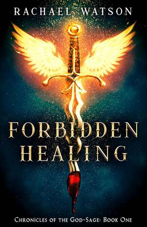 Forbidden Healing by Rachael Watson