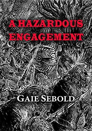 A Hazardous Engagement (NewCon Press Novellas Set 6 Book 2) by Gaie Sebold