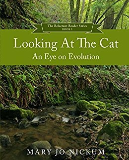 Looking at the Cat; an Eye on Evolution by Mary Jo Nickum