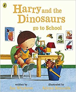 Harry And The Dinosaurs Go To School by Ian Whybrow
