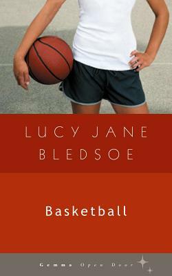 Basketball by Lucy Jane Bledsoe