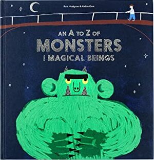 A Field Guide to Monsters and Mythical Beings by Aidan Onn, Rob Hodgson