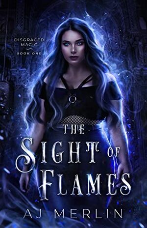 The Sight Of Flames by A.J. Merlin