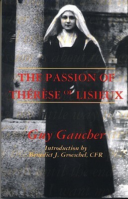 The Passion of Therese of Lisieux by Guy Gaucher