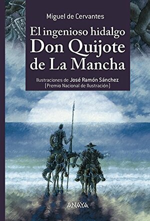 El ingenioso hidalgo Don Quijote de La Mancha by Miguel de Cervantes