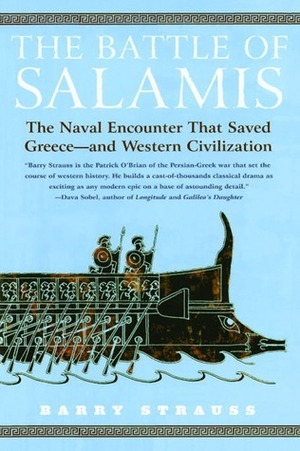 The Battle of Salamis: The Naval Encounter that Saved Greece—and Western Civilization by Barry S. Strauss
