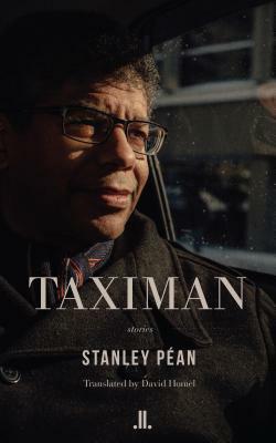 Taximan: Stories and Anecdotes from the Back Seat by Stanley Pean