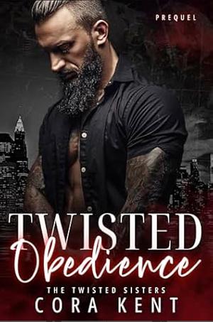 Twisted Obedience by Cora Kent