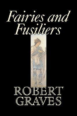 Fairies and Fusiliers by Robert Graves