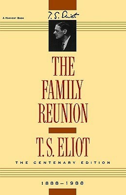 The Family Reunion by T.S. Eliot