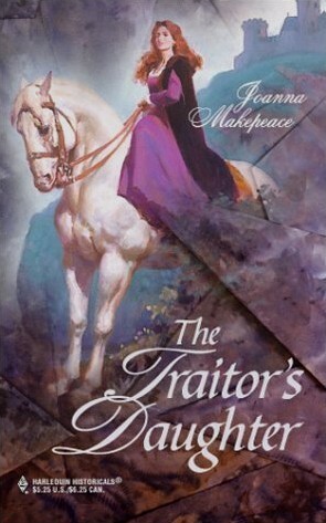 The Traitor's Daughter by Joanna Makepeace