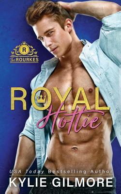 Royal Hottie by Kylie Gilmore