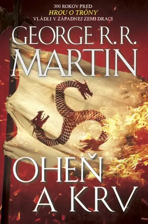 Oheň a krv by George R.R. Martin