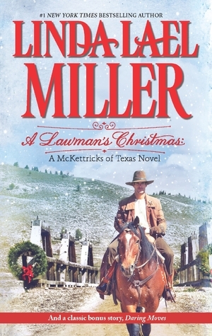 A Lawman's Christmas\\Daring Moves by Linda Lael Miller
