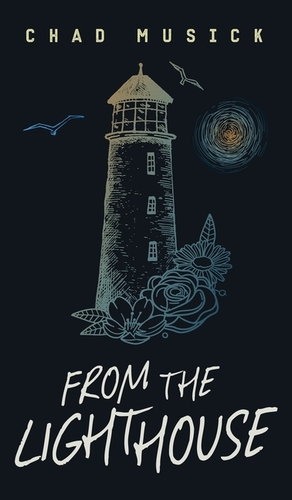From the Lighthouse by Chad Musick