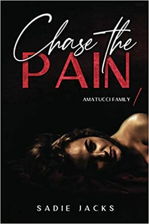 Chase the Pain by Sadie Jacks