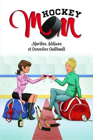 Hockey Mom by Marilou Addison