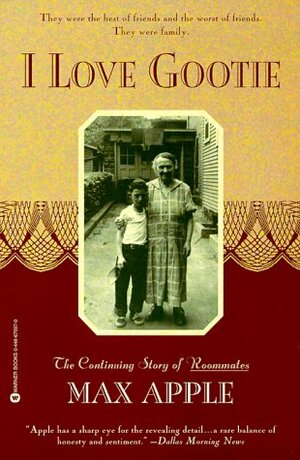 I Love Gootie: My Grandmother's Story by Max Apple