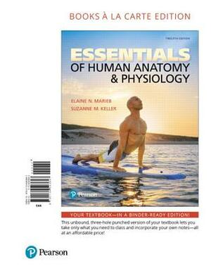 Essentials of Human Anatomy & Physiology, Books a la Carte Plus Mastering A&p with Pearson Etext -- Access Card Package [With Access Code] by Suzanne Keller, Elaine Marieb