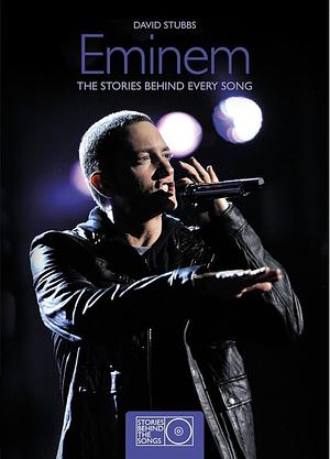 (Eminem: The Stories Behind Every Song) Author: David Stubbs published on by David Stubbs, David Stubbs