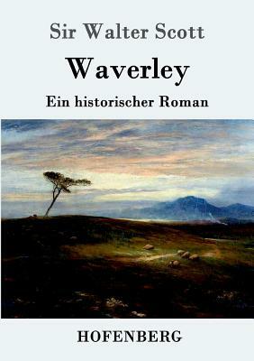 Waverley: oder So war's vor sechzig Jahren by Walter Scott