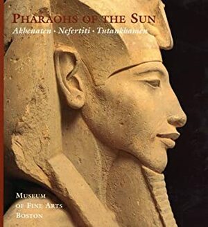 Pharaohs of the Sun by Yvonne J. Markowitz, Sue H. D'Auria, Rita E. Freed