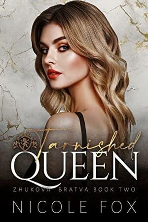 Tarnished Queen by Nicole Fox